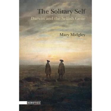 The Solitary Self: Darwin and the Selfish Gene