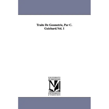 Traité De Géometrie, Par C. Guichard.Vol. 1
