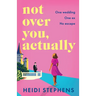 Not Over You, Actually