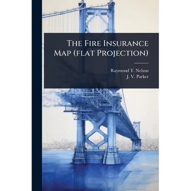The Fire Insurance Map (flat Projection)
