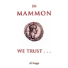 In Mammon We Trust