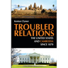 Troubled Relations: The United States and Cambodia Since 1870