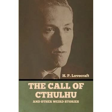 The Call of Cthulhu and Other Weird Stories
