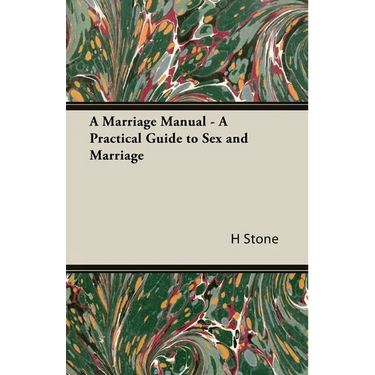 A Marriage Manual - A Practical Guide to Sex and Marriage