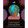 Cocker Spaniel Coloring Book: Fun Cocker Spaniel Coloring Book for Adults and Kids 10+