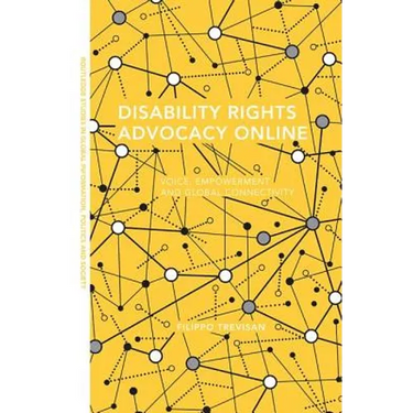 Disability Rights Advocacy Online: Voice, Empowerment and Global Connectivity