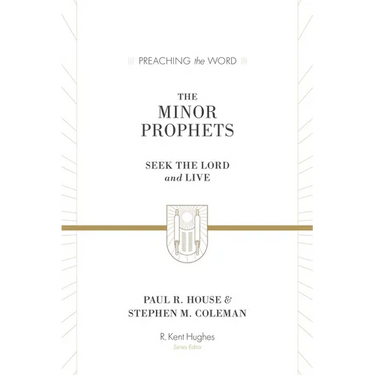 The Minor Prophets: Seek the Lord and Live