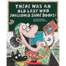 There Was an Old Lady Who Swallowed Some Books!