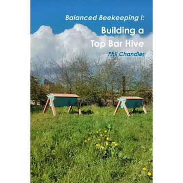 Balanced Beekeeping I: Building a Top Bar Hive