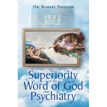 The Superiority of the Word of God over Psychiatry