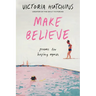 Make Believe: Poems for Hoping Again