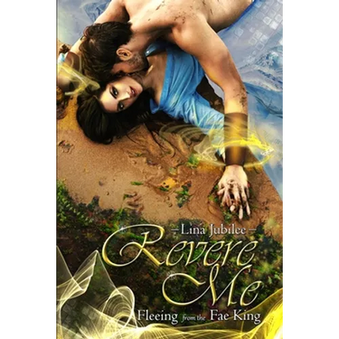 Revere Me: Fleeing from the Fae King