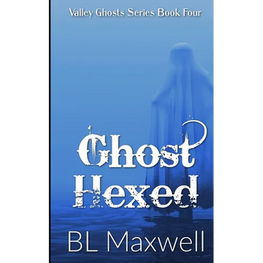 Ghost Hexed: Valley Ghosts Series