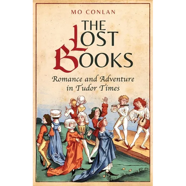 The Lost Books: Romance and Adventure in Tudor Times