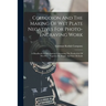 Collodion And The Making Of Wet Plate Negatives For Photo-engraving Work: A Handbook Of Information Concerning The Production Of Wet Plate Negatives B