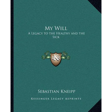 My Will: A Legacy to the Healthy and the Sick
