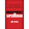 Unashamedly Superhuman