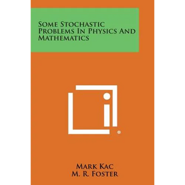 Some Stochastic Problems in Physics and Mathematics