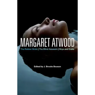 Margaret Atwood: The Robber Bride, The Blind Assassin, Oryx and Crake