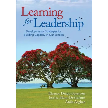 Learning for Leadership: Developmental Strategies for Building Capacity in Our Schools