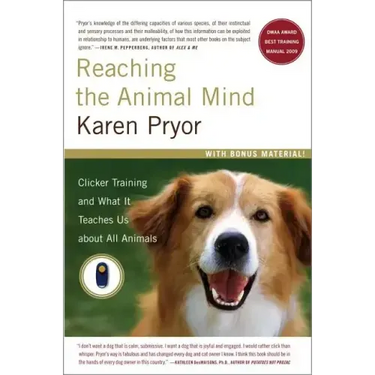 Reaching the Animal Mind: Clicker Training and What It Teaches Us about All Animals