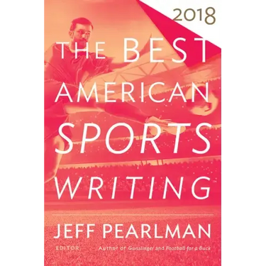 The Best American Sports Writing 2018