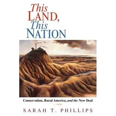 This Land, This Nation: Conservation, Rural America, and the New Deal