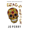Dead Is Better