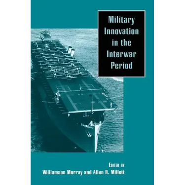 Military Innovation in the Interwar Period