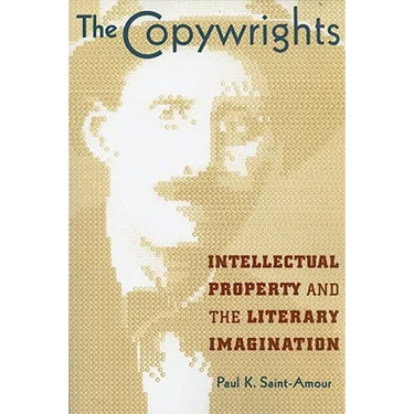 The Copywrights: Intellectual Property and the Literary Imagination