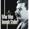 Who Was Joseph Stalin? - Biography Kids Children's Historical Biographies