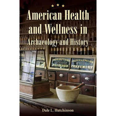American Health and Wellness in Archaeology and History