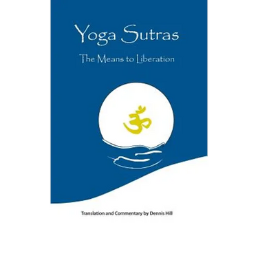Yoga Sutras: The Means to Liberation