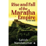 Rise and Fall of The Maratha Empire 1750-1818