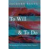 To Will & to Do, Volume One: An Introduction to Christian Ethics