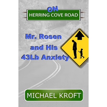 On Herring Cove Road: Mr. Rosen and His 43Lb Anxiety
