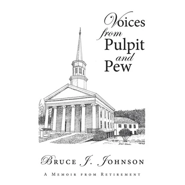 Voices from Pulpit and Pew: A Memoir from Retirement
