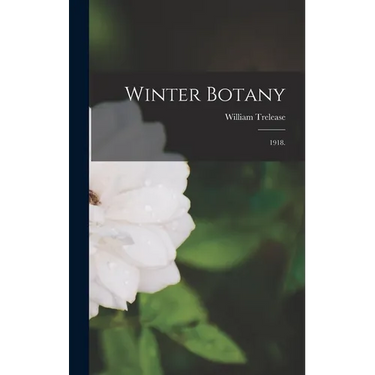 Winter Botany: 1918.