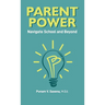 Parent Power: Navigate School and Beyond