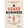 A Human Business: The People-First Model for Lasting Success