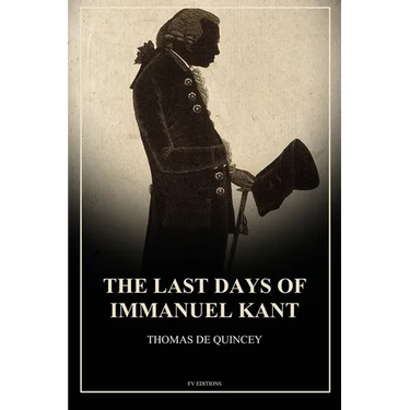 The Last Days of Immanuel Kant: Easy to Read Layout