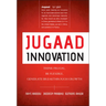 Jugaad Innovation: Think Frugal, Be Flexible, Generate Breakthrough Growth