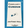 February: Curious