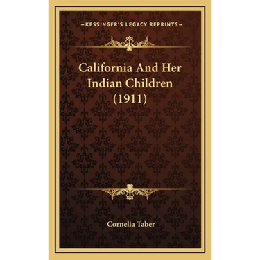 California And Her Indian Children (1911)