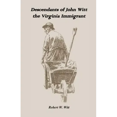 Descendants of John Witt, the Virginia Immigrant
