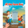 JC the Farm Boy: Chore Time: Book Two