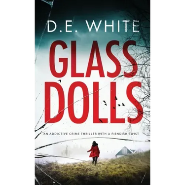 GLASS DOLLS an addictive crime thriller with a fiendish twist