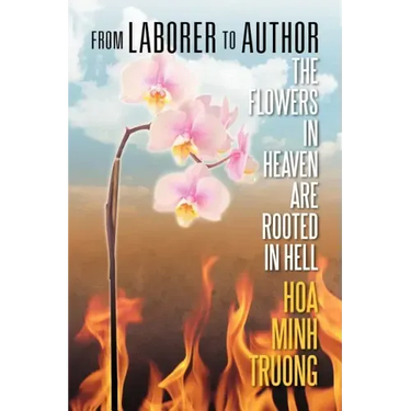From Laborer to Author: The Flowers in Heaven Are Rooted in Hell