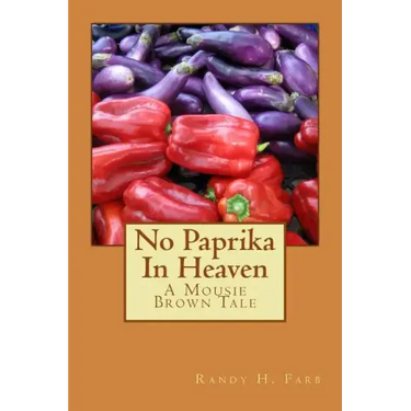 No Paprika In Heaven: A Mousie Brown Tale