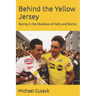 Behind the Yellow Jersey: Racing in the Shadows of Kelly and Roche